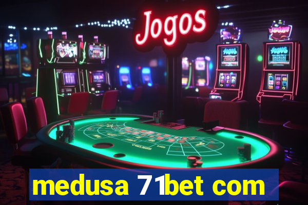 medusa 71bet com